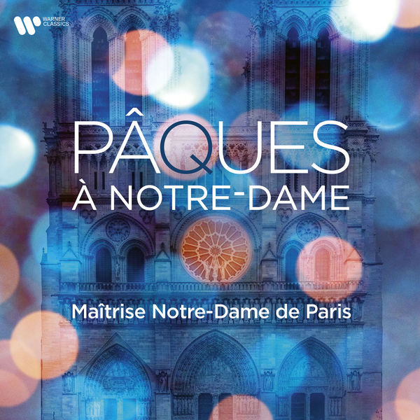 Maîtrise Notre-Dame de Paris|Pâques à Notre-Dame Maîtrise Notre-Dame de Paris|Pâques à Notre-Dame