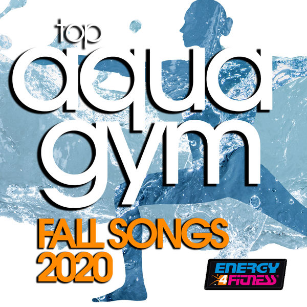 Various Artists|Top Aqua Gym Fall Songs 2020 (15 Tracks Non-Stop Mixed Compilation for Fitness & Workout - 128 Bpm / 32 Count)