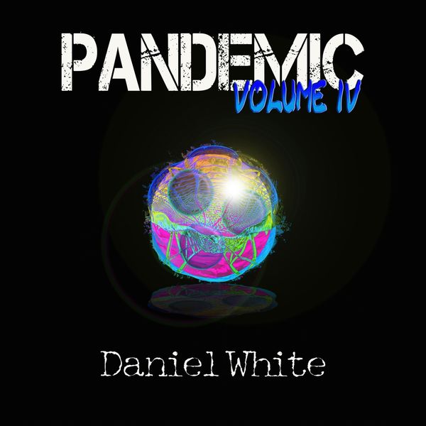 Daniel White - Pandemic, Vol. 4 Daniel White - Pandemic, Vol. 4