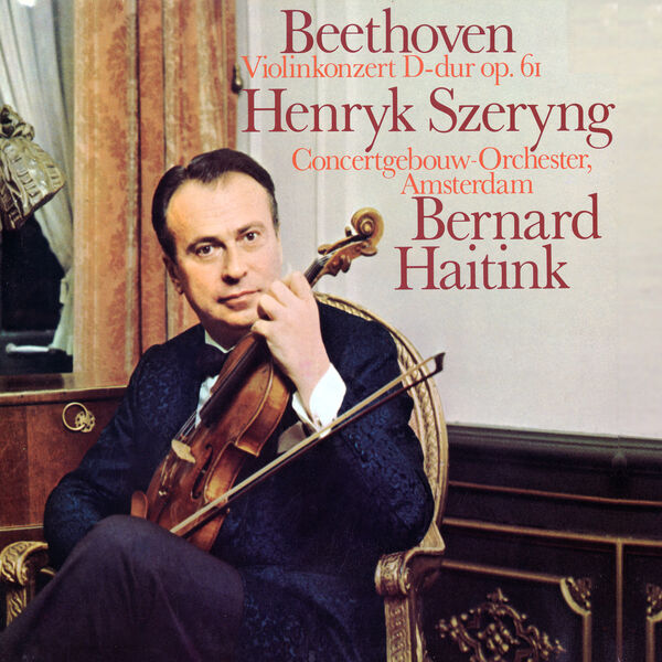 Henryk Szeryng - Beethoven: Violin Concerto Henryk Szeryng - Beethoven: Violin Concerto