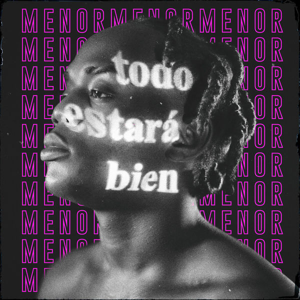 Menor Menor - Todo Estará Bien Menor Menor - Todo Estará Bien