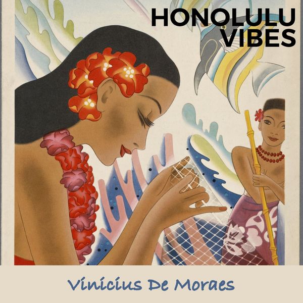 Vinicius De Moraes - Honolulu Vibes Vinicius De Moraes - Honolulu Vibes
