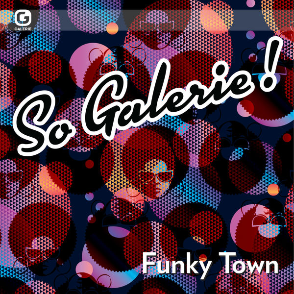 Various Artists - So Galerie! Funky Town Various Artists - So Galerie! Funky Town