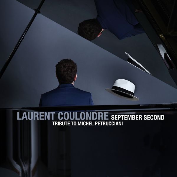 Laurent Coulondre|September Second (Tribute to Michel Petrucciani) Laurent Coulondre|September Second (Tribute to Michel Petrucciani)