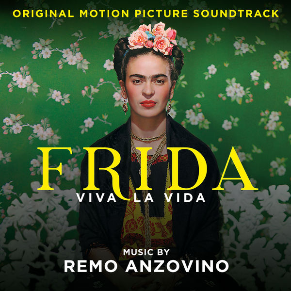 Remo Anzovino|Frida - Viva la vida (Original Motion Picture Soundtrack)