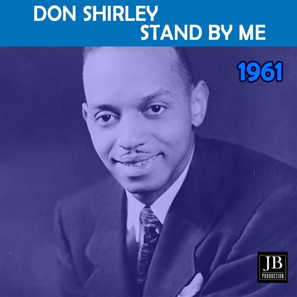 Don Shirley - Stand By Me Don Shirley - Stand By Me