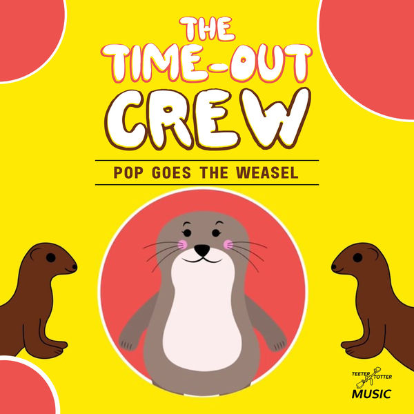 The Time-Out Crew - Pop Goes the Weasel The Time-Out Crew - Pop Goes the Weasel