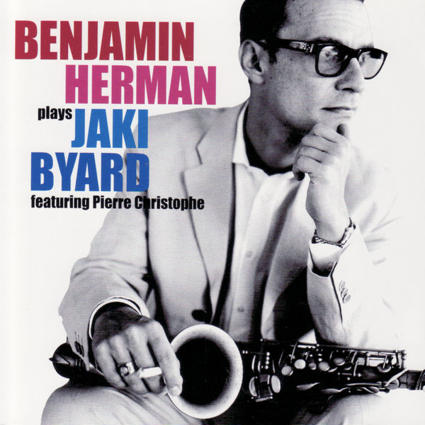 Pierre Christophe|Benjamin Herman Plays Jaki Byard Pierre Christophe|Benjamin Herman Plays Jaki Byard