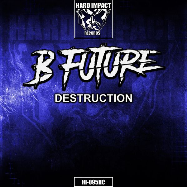B-Future - Destruction B-Future - Destruction