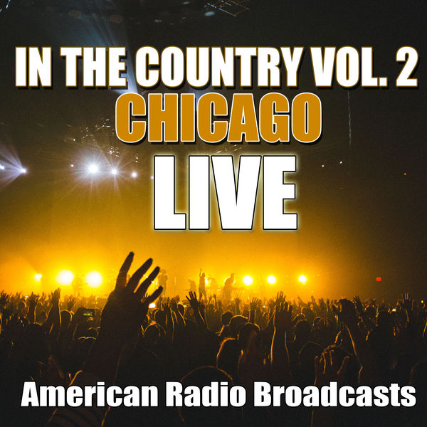 Chicago - In The Country Vol. 2 Chicago - In The Country Vol. 2