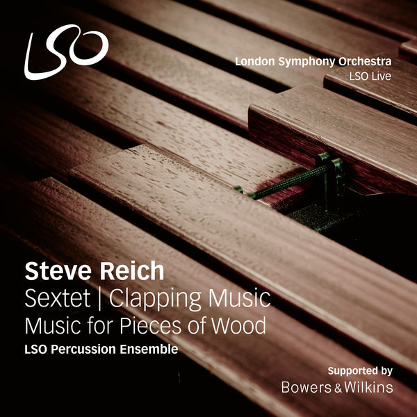 LSO Percussion Ensemble|Reich: Sextet - Clapping Music - Music for Pieces of Wood