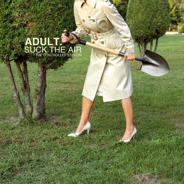 ADULT. - The Controlled Edition ADULT. - The Controlled Edition