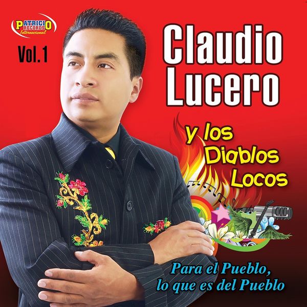 Claudio Lucero y los Diablos Locos - Para el Pueblo Lo Que Es del Pueblo, Vol. 1 Claudio Lucero y los Diablos Locos - Para el Pueblo Lo Que Es del Pueblo, Vol. 1