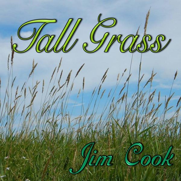 Jim Cook - Tall Grass Jim Cook - Tall Grass