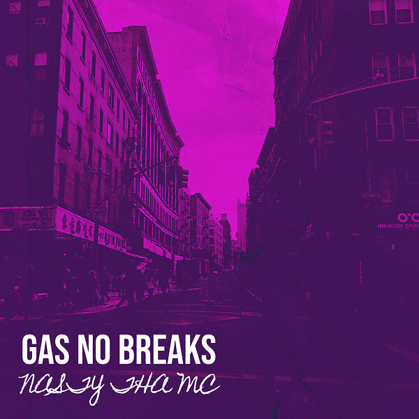 Nasty Tha Mc|Gas No Breaks Nasty Tha Mc|Gas No Breaks