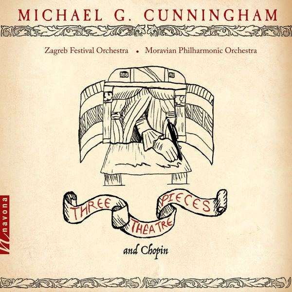 Zagreb Festival Orchestra|Michael G. Cunningham: 3 Theatre Pieces & Chopin Zagreb Festival Orchestra|Michael G. Cunningham: 3 Theatre Pieces & Chopin