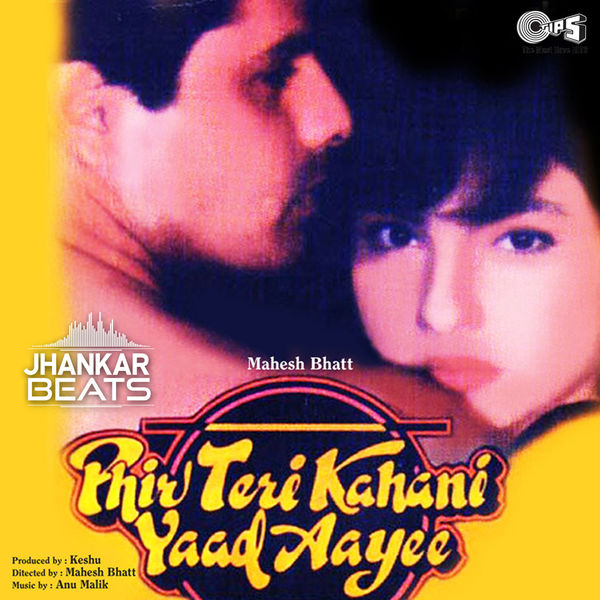 Anu Malik|Phir Teri Kahani Yaad Aayee   (Jhankar; Original Motion Picture Soundtrack)