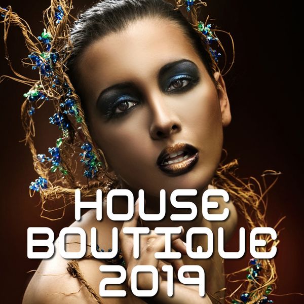 Various Artists - House Boutique 2019 Various Artists - House Boutique 2019