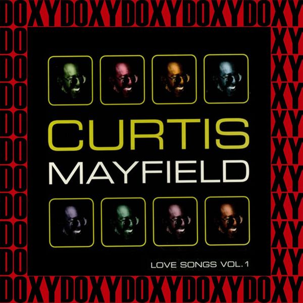 Curtis Mayfield - Love Songs Vol. 1 (Hd Remastered Edition, Doxy Collection) Curtis Mayfield - Love Songs Vol. 1 (Hd Remastered Edition, Doxy Collection)