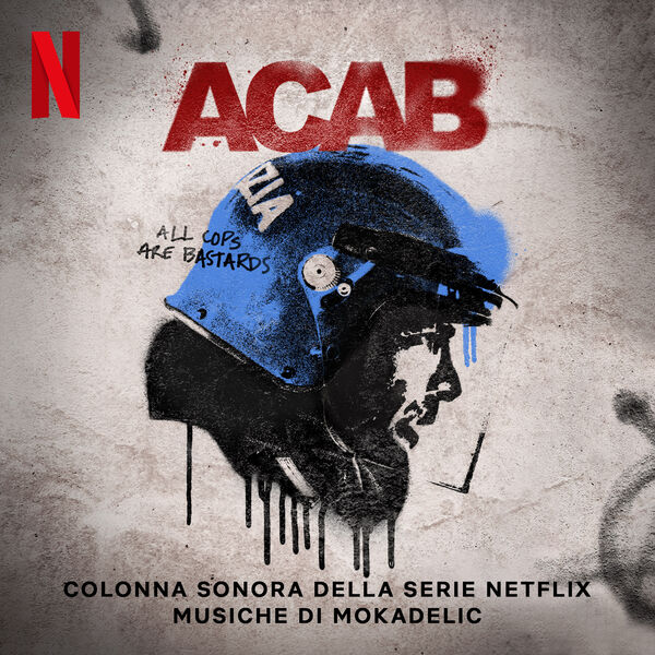 Mokadelic|A.C.A.B. (Colonna sonora della serie Netflix) Mokadelic|A.C.A.B. (Colonna sonora della serie Netflix)