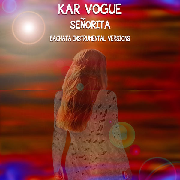 Kar Vogue - Señorita (Bachata Instrumental Versions) Kar Vogue - Señorita (Bachata Instrumental Versions)