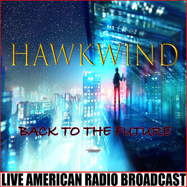 Hawkwind - Back To The Future Hawkwind - Back To The Future