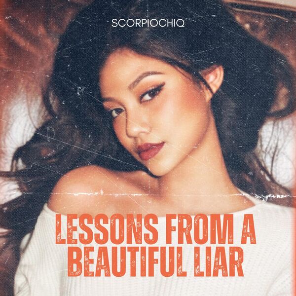 ScorpioChiq|Lessons from a Beautiful Liar ScorpioChiq|Lessons from a Beautiful Liar