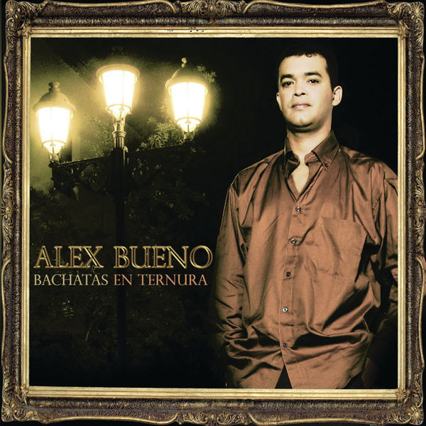 Alex Bueno|Bachatas En Ternura Alex Bueno|Bachatas En Ternura