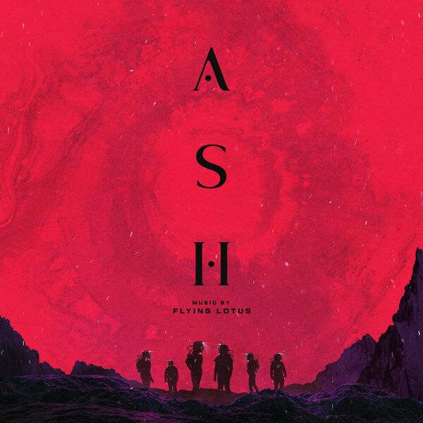 Flying Lotus|ASH (Original Motion Picture Soundtrack) Flying Lotus|ASH (Original Motion Picture Soundtrack)