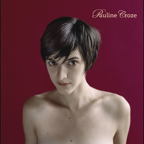 Pauline Croze - Pauline Croze Pauline Croze - Pauline Croze