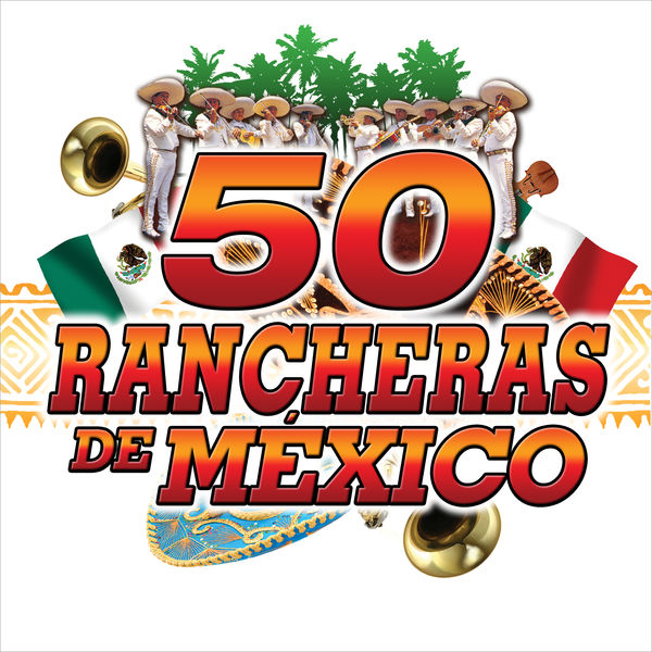 Mariachi Mexico Jalisco - Rancheras de México 50 Hits Mariachi Mexico Jalisco - Rancheras de México 50 Hits