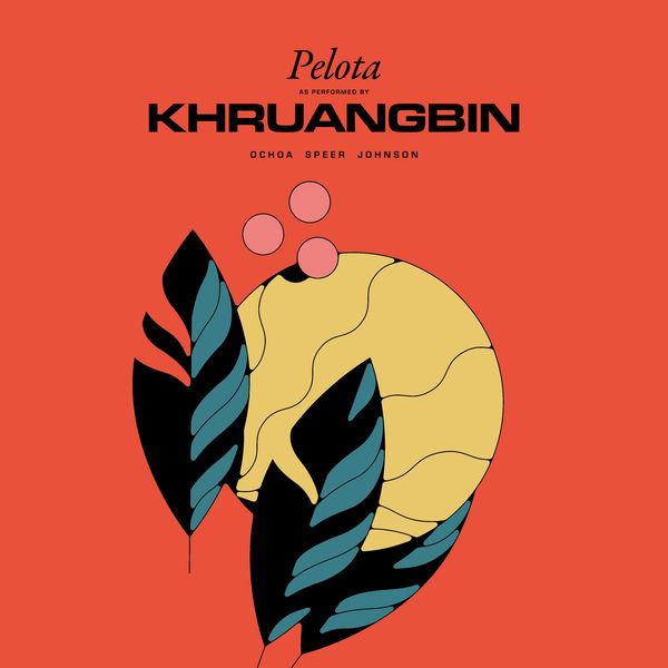 Khruangbin - Pelota Khruangbin - Pelota