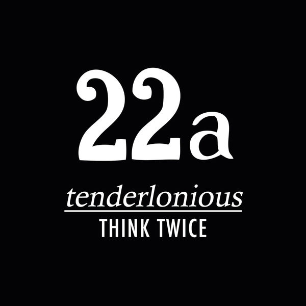 Tenderlonious - Think Twice Tenderlonious - Think Twice
