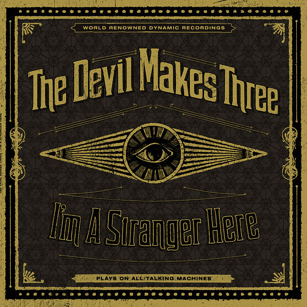 The Devil Makes Three|I'm a Stranger Here (Deluxe)