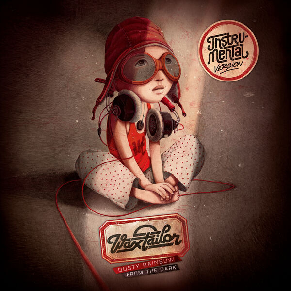 Wax Tailor|Dusty Rainbow from the Dark (Instrumental Version) (Instrumental) Wax Tailor|Dusty Rainbow from the Dark (Instrumental Version) (Instrumental)