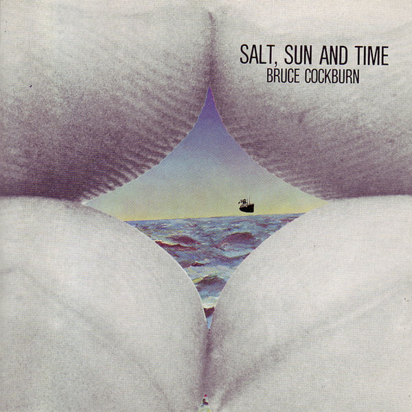 Bruce Cockburn|Salt, Sun And Time