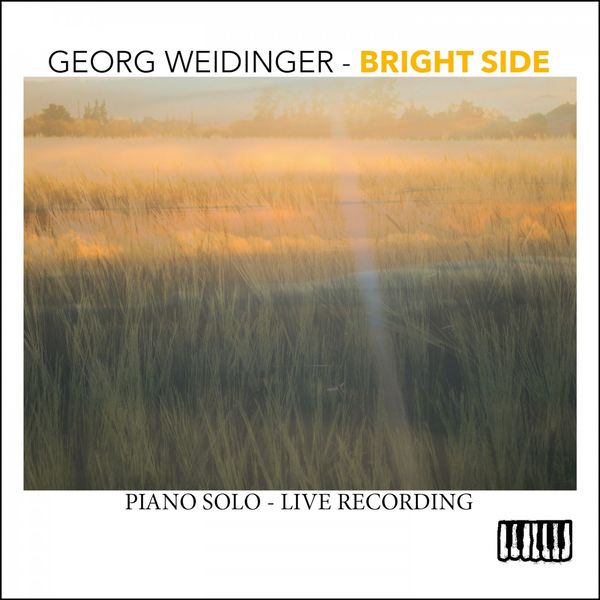 Georg Weidinger - Bright Side (Piano Solo - Live Recording) Georg Weidinger - Bright Side (Piano Solo - Live Recording)
