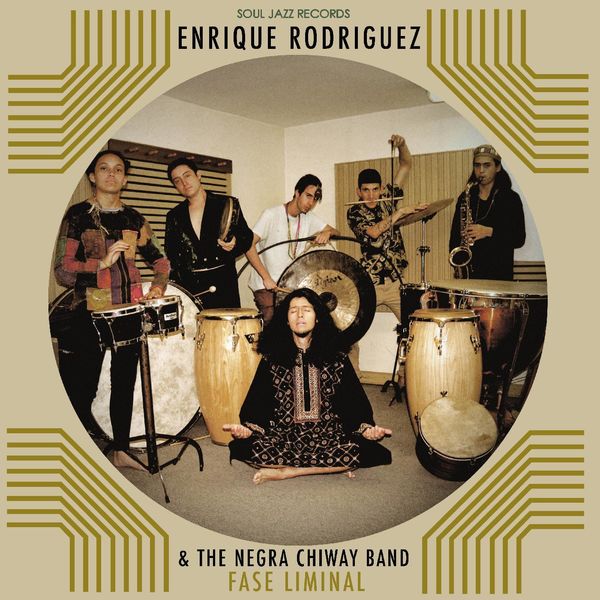 Enrique Rodríguez & The Negra Chiway Band - Fase Liminal Enrique Rodríguez & The Negra Chiway Band - Fase Liminal