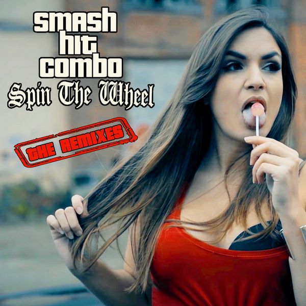Smash hit combo|Spin the Wheel (The Remixes) Smash hit combo|Spin the Wheel (The Remixes)