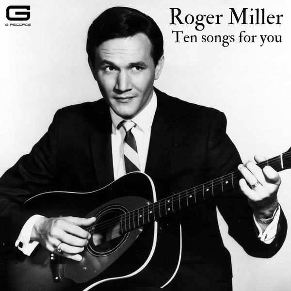 Roger Miller|Ten Songs for you Roger Miller|Ten Songs for you