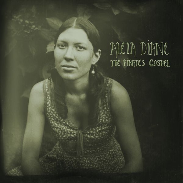 Alela Diane|The Pirate's Gospel  (Deluxe Edition)