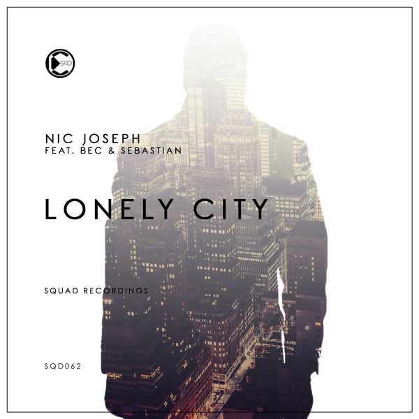 Nic Joseph|Lonely City (Original Mix) Nic Joseph|Lonely City (Original Mix)