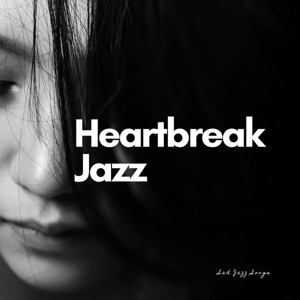 Sad Jazz Songs, Heartbreak Jazz Qobuz