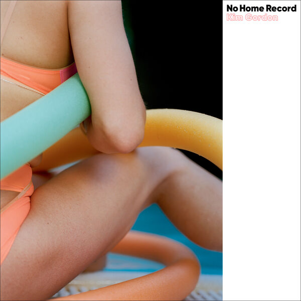 Kim Gordon - No Home Record Kim Gordon - No Home Record