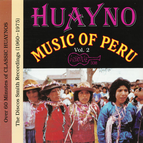 Various Artists - Huayno Music of Peru, Vol. 2 Various Artists - Huayno Music of Peru, Vol. 2