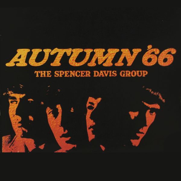 The Spencer Davis Group - Autumn '66 The Spencer Davis Group - Autumn '66