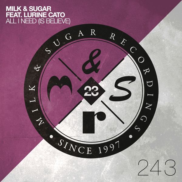 Milk & Sugar|All I Need (Is Believe) Milk & Sugar|All I Need (Is Believe)