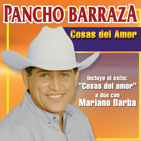 Pancho Barraza - Cosas Del Amor Pancho Barraza - Cosas Del Amor