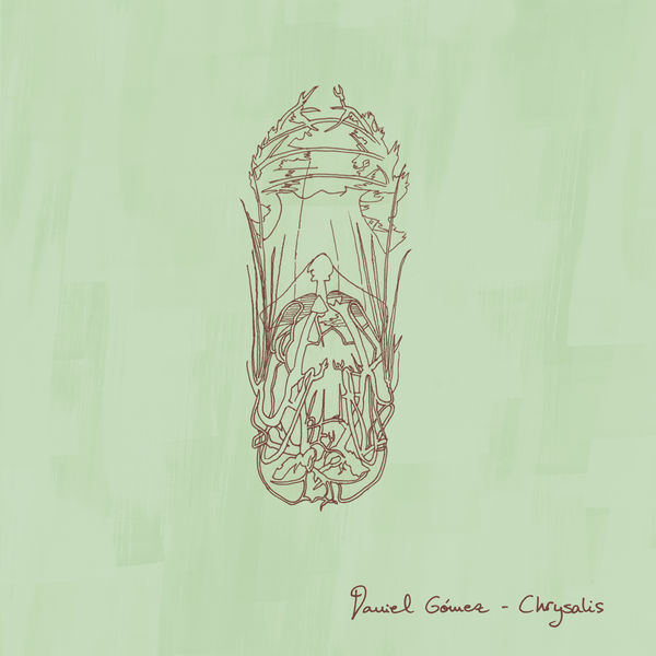 Daniel Gomez - Chrysalis Daniel Gomez - Chrysalis