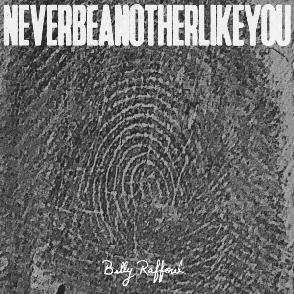 Billy Raffoul|Never Be Another Like You